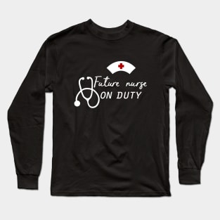 Future Nurse On Duty Long Sleeve T-Shirt